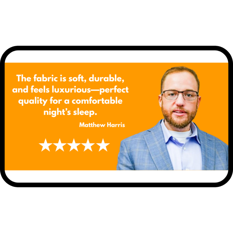 Testimonial graphic with an orange background featuring a man with glasses beside a five-star review praising soft, durable, luxurious bedsheet fabric for comfortable sleep by Matthew Harris.
